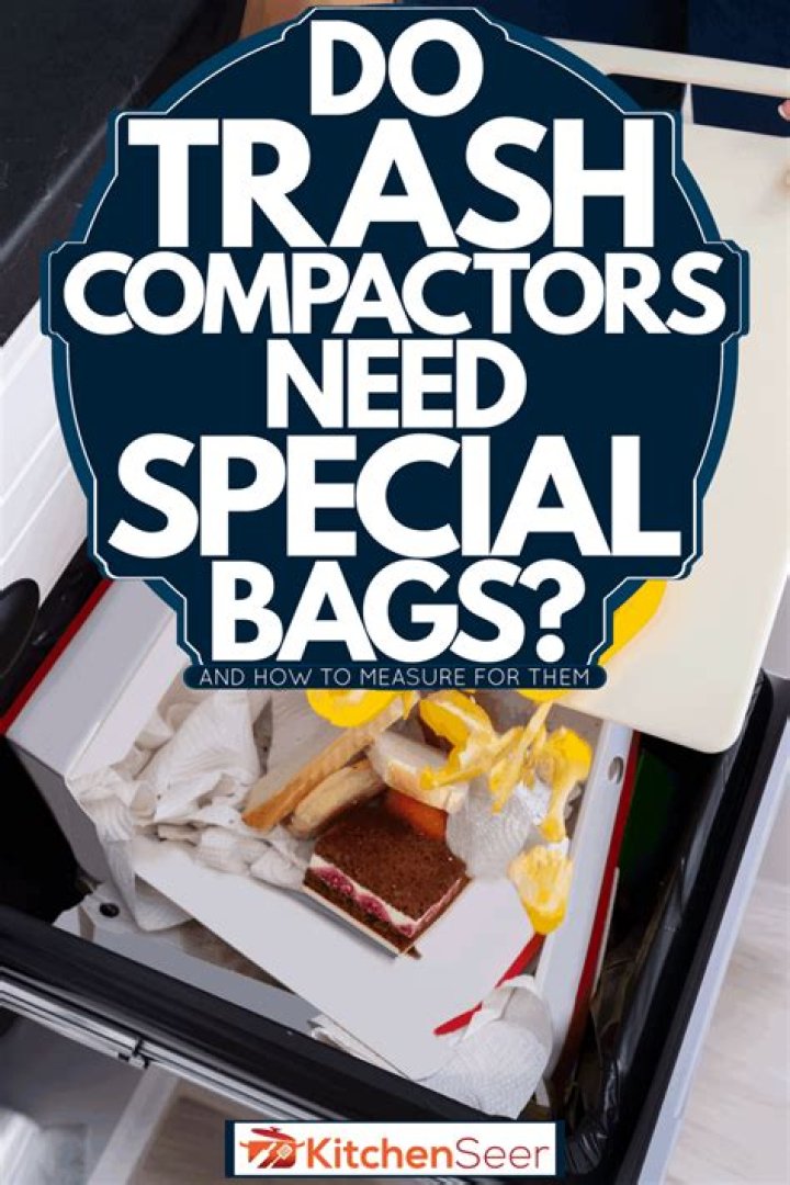 Do trash compactors need special bags