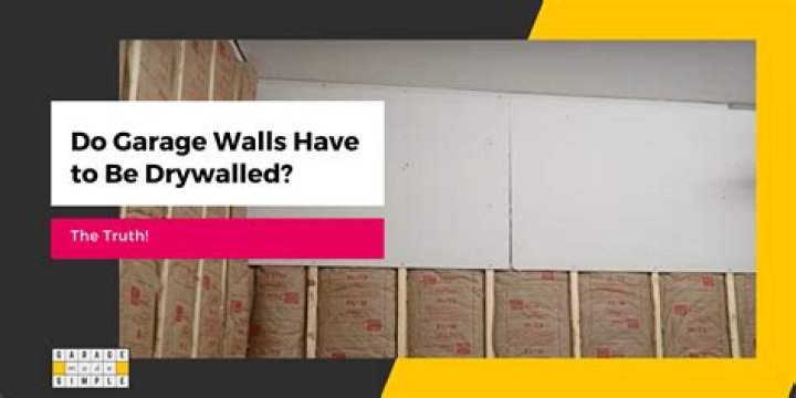 Does a garage have to be Drywalled