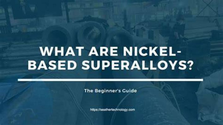 What are nickel based alloys?