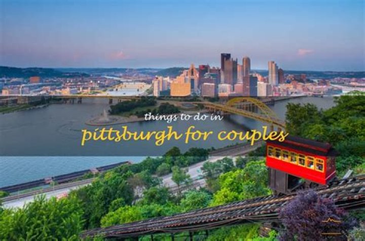 What can couples do in Pittsburgh?