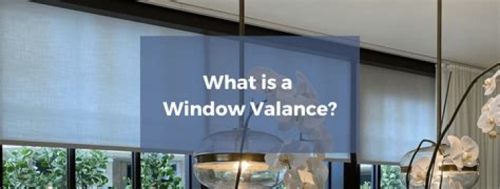 What is a valance in curtains