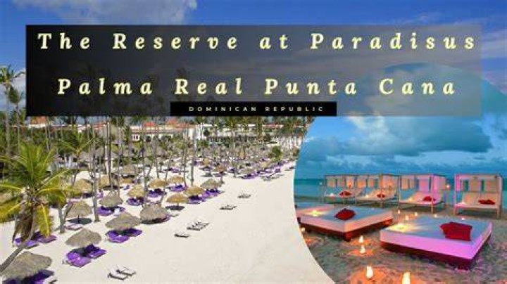 What is the difference between the Reserve at Paradisus and Paradisus Punta Cana?