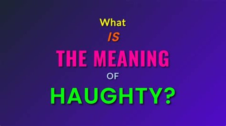 What is the meaning of haughtily in English