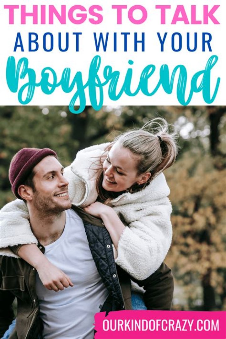 What should you talk about with your boyfriend