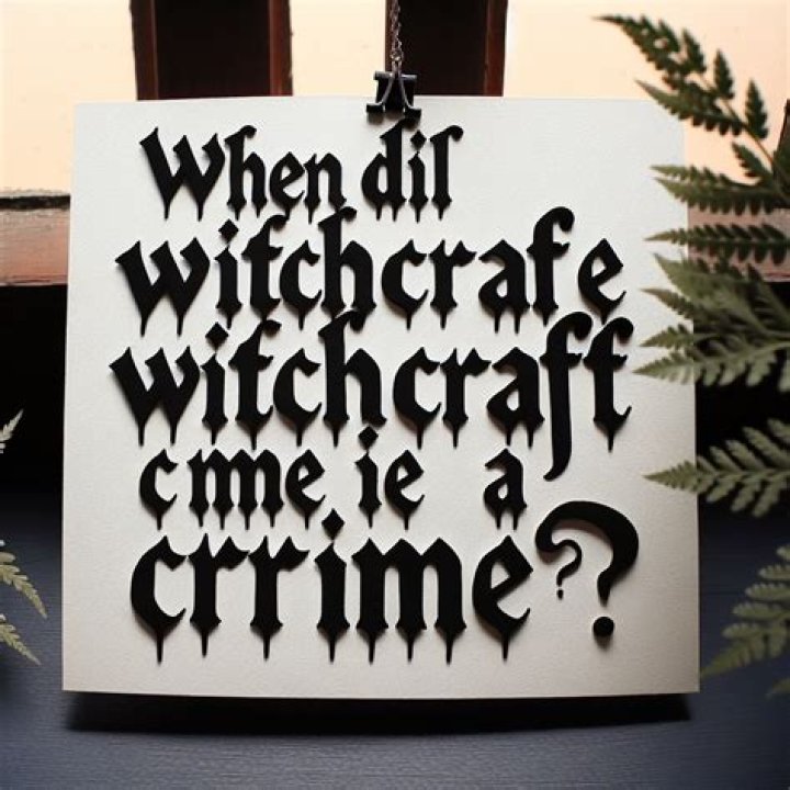 When did witchcraft become a crime
