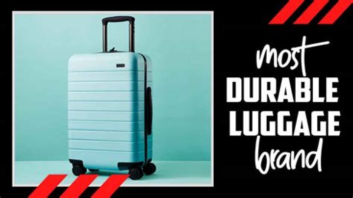 Which brand of luggage is the most durable?