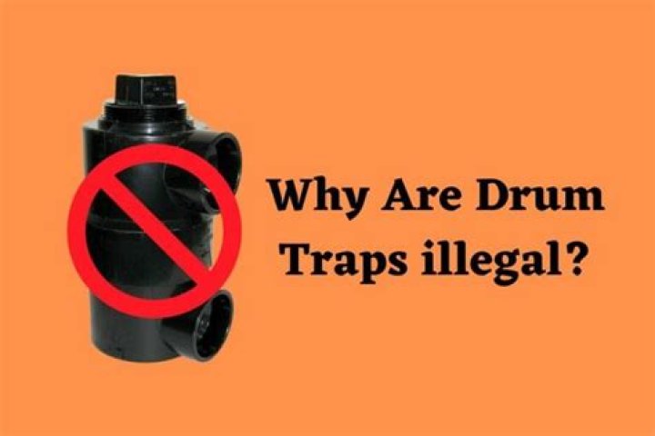 Why are drum traps illegal
