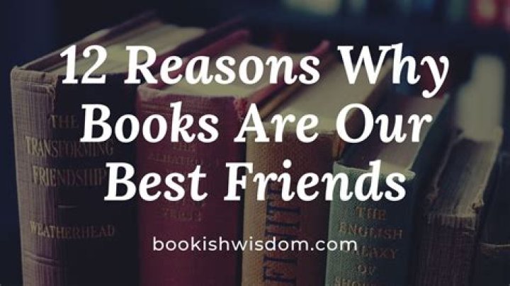 Why books are our best friends?