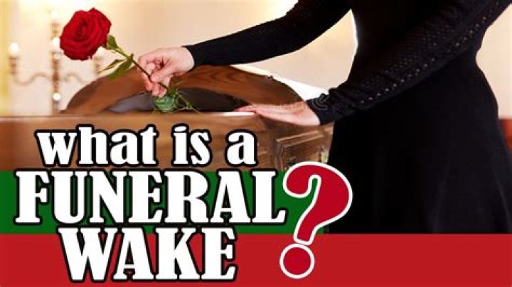 Why is there a wake before a funeral